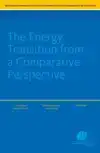 THE ENERGY TRANSITION FROM A COMPARATIVE PERSPECTIVE