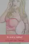 IK VIND JE LEKKER!