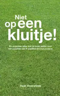 NIET OP EEN KLUITJE!