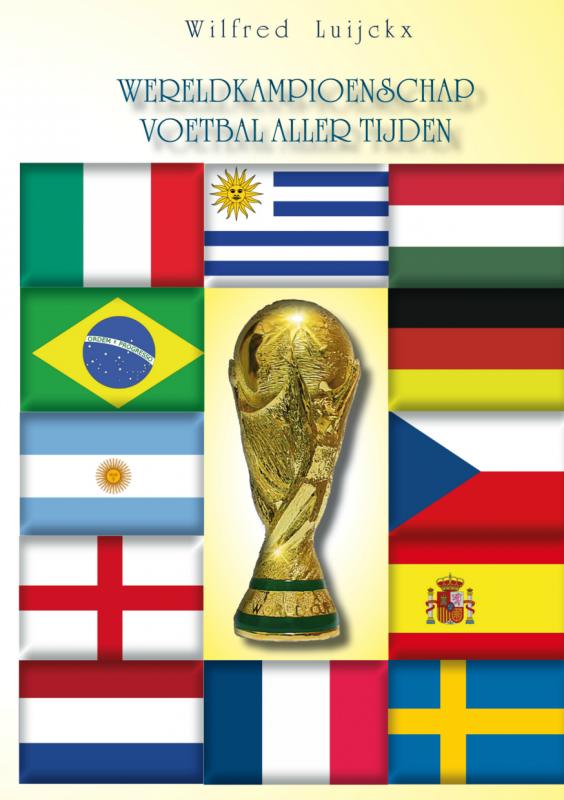 HET WERELDKAMPIOENSCHAP VOETBAL ALLER TIJDEN