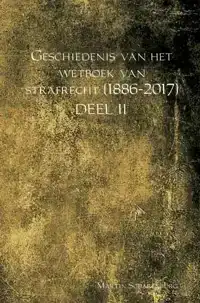 GESCHIEDENIS VAN HET WETBOEK VAN STRAFRECHT (1886-2017)