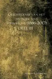 GESCHIEDENIS VAN HET WETBOEK VAN STRAFRECHT (1886-2017)