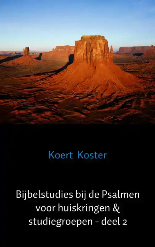 BIJBELSTUDIES BIJ DE PSALMEN VOOR HUISKRINGEN & STUDIEGROEPE