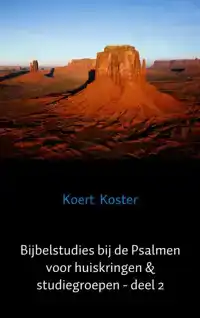 BIJBELSTUDIES BIJ DE PSALMEN VOOR HUISKRINGEN & STUDIEGROEPE