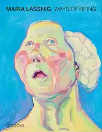 MARIA LASSNIG. WAYS OF BEING