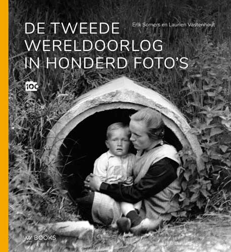 DE TWEEDE WERELDOORLOG IN HONDERD FOTO'S