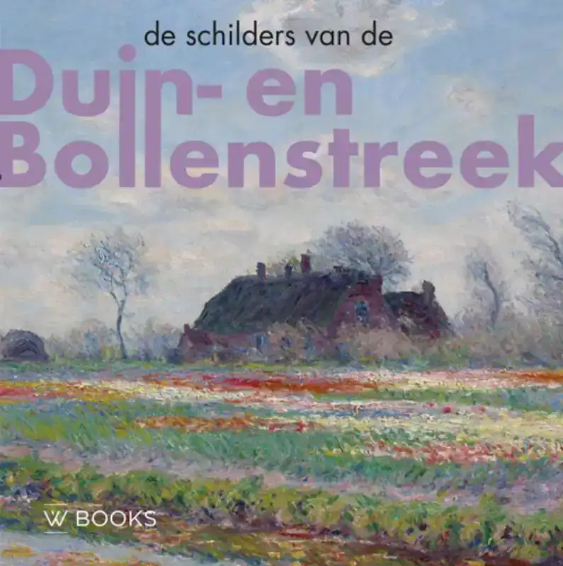 DE SCHILDERS VAN DUIN-EN BOLLENSTREEK