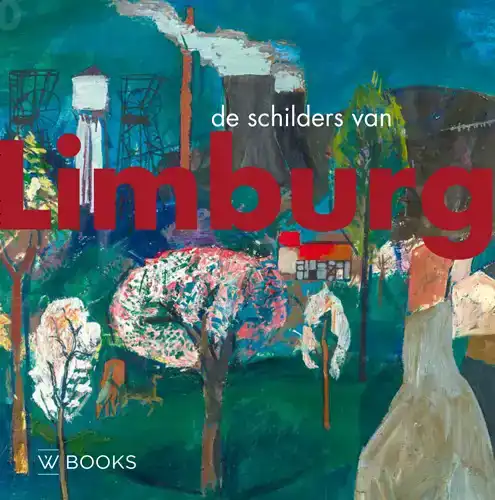 DE SCHILDERS VAN LIMBURG