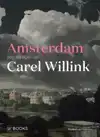 AMSTERDAM DOOR DE OGEN VAN CAREL WILLINK