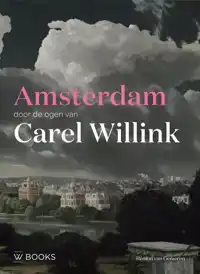 AMSTERDAM DOOR DE OGEN VAN CAREL WILLINK