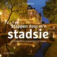 STAPPEN DOOR M'N STADSIE