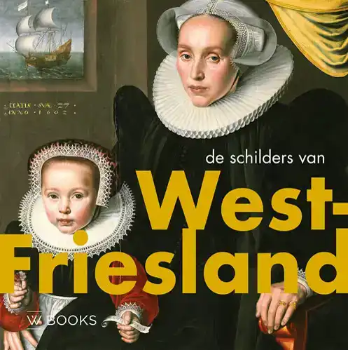 DE SCHILDERS VAN WEST-FRIESLAND