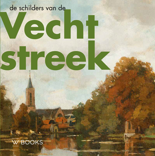 DE SCHILDERS VAN DE VECHTSTREEK