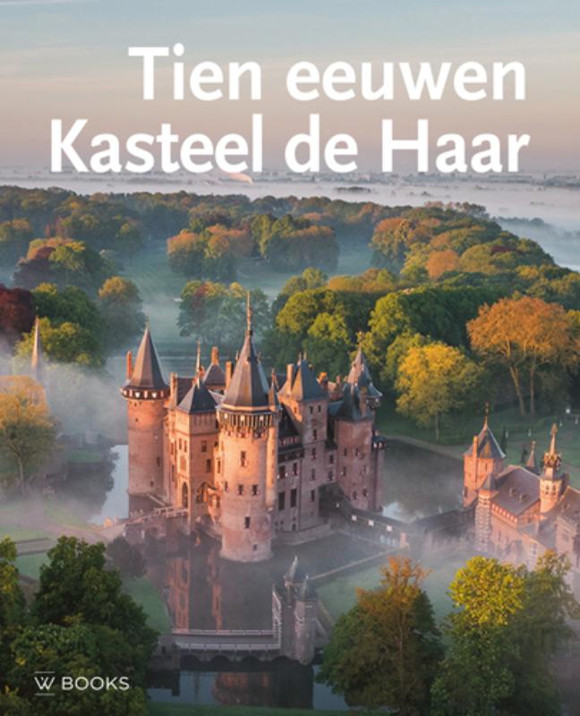 TIEN EEUWEN KASTEEL DE HAAR (3E HERZIENE DRUK)