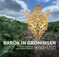 BAROK IN GRONINGEN 1650-1750