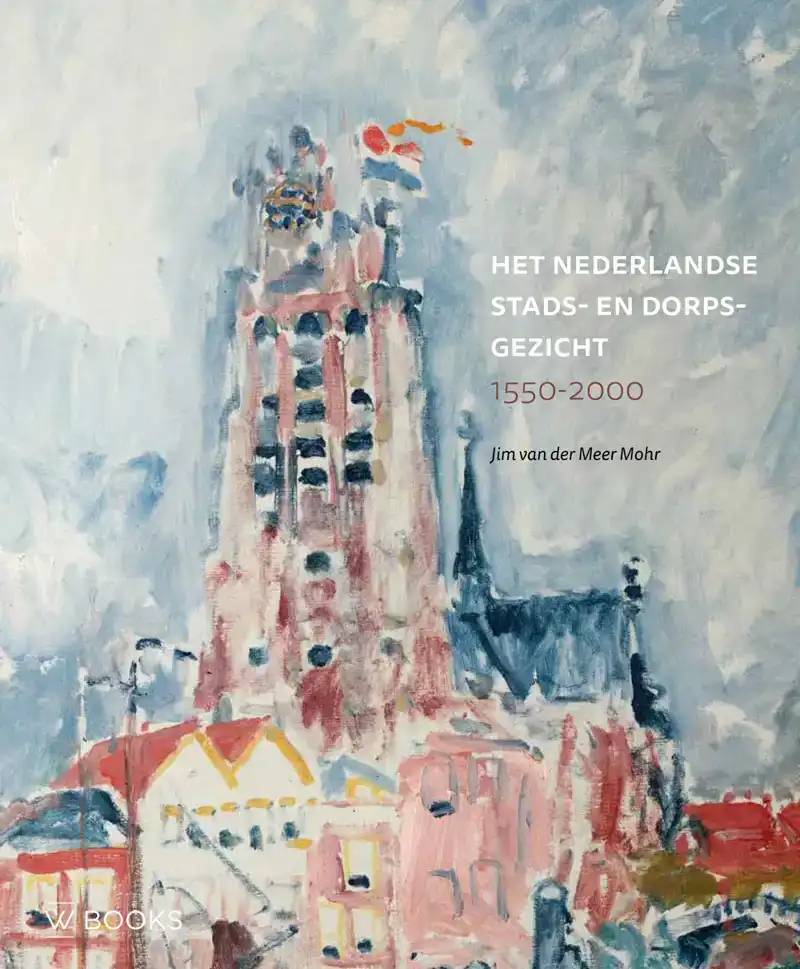 HET NEDERLANDSE STADS- EN DORPSGEZICHT