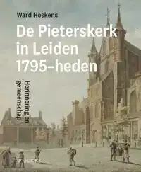 PIETERSKERK LEIDEN 1795-HEDEN