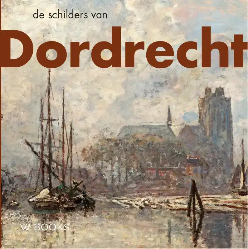 DE SCHILDERS VAN DORDRECHT