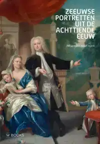 ZEEUWSE PORTRETTEN UIT DE 18E EEUW