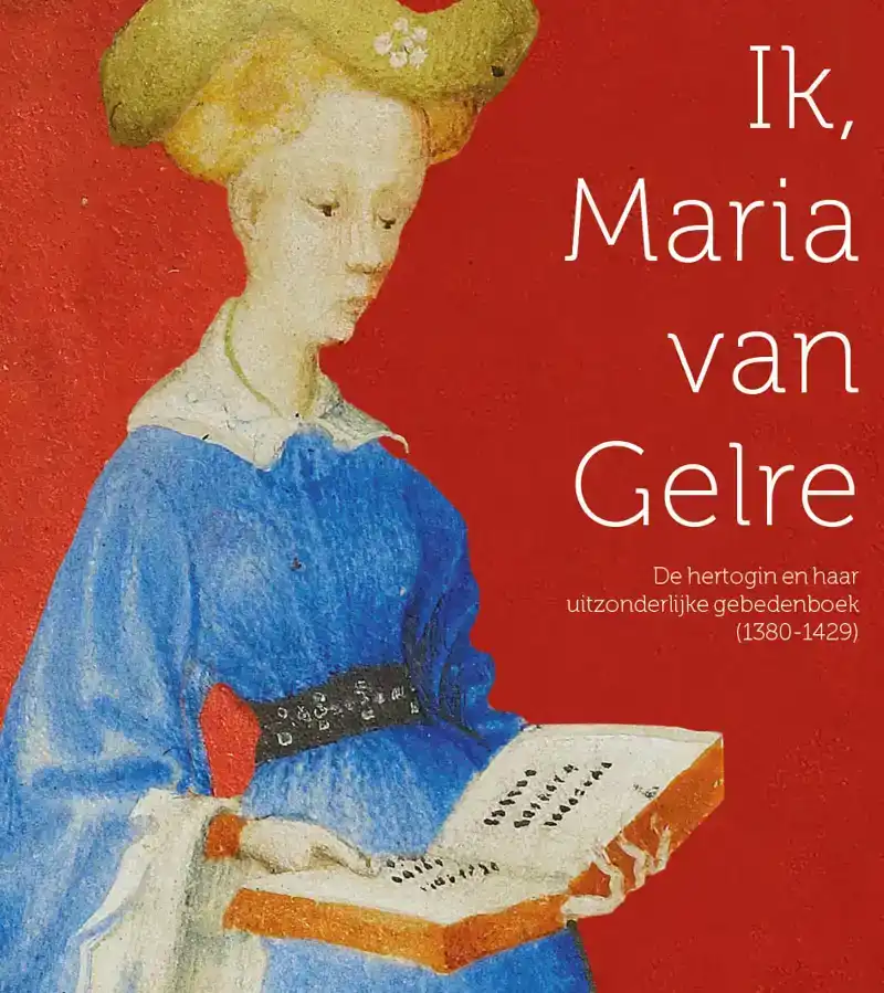 IK, MARIA VAN GELRE