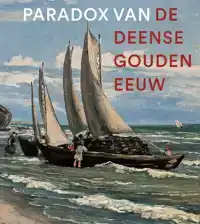 PARADOX VAN DE DEENSE GOUDEN EEUW