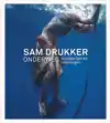 SAM DRUKKER - ONDERWEG