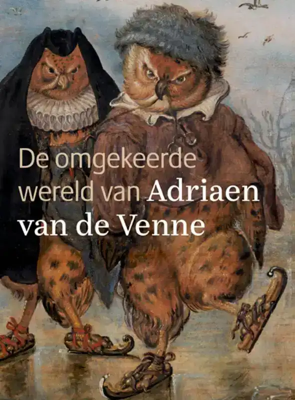 DE OMGEKEERDE WERELD VAN ADRIAEN VAN DE VENNE