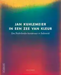 JAN KUHLEMEIER IN EEN ZEE VAN KLEUR