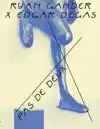 RYAN GANDER X EDGAR DEGAS