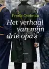 HET VERHAAL VAN MIJN DRIE OPA'S