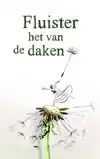 FLUISTER HET VAN DE DAKEN