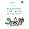 KAN ONDERWIJS ZONDER WELZIJN? EN VICE VERSA?
