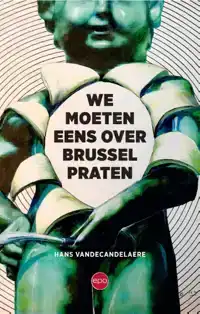 WE MOETEN EENS OVER BRUSSEL PRATEN