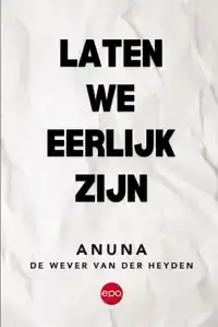 LATEN WE EERLIJK ZIJN