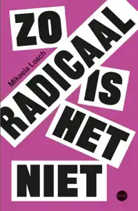 ZO RADICAAL IS HET NIET