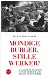 MONDIGE BURGER, STILLE WERKER?