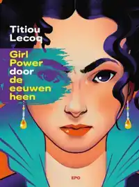 GIRL POWER DOOR DE EEUWEN HEEN