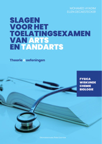 SLAGEN VOOR HET TOELATINGSEXAMEN VAN ARTS EN TANDARTS