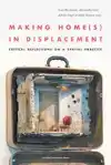 MAKING HOME(S) IN DISPLACEMENT