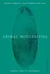 ANIMAL MODERNITIES