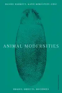 ANIMAL MODERNITIES