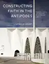 CONSTRUCTING FAITH IN THE ANTIPODES