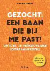 GEZOCHT: EEN BAAN DIE BIJ ME PAST!