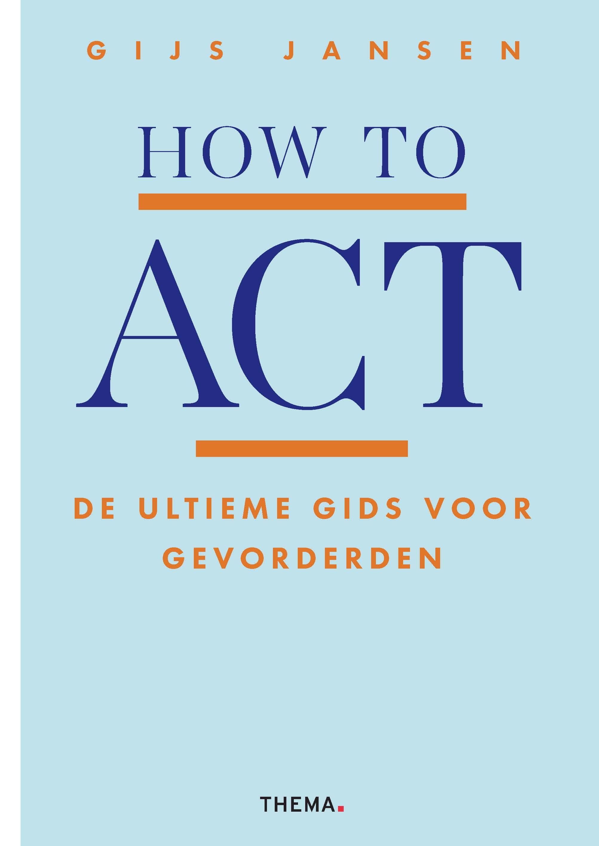 HOW TO ACT