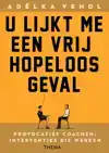U LIJKT ME EEN VRIJ HOPELOOS GEVAL