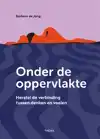 ONDER DE OPPERVLAKTE