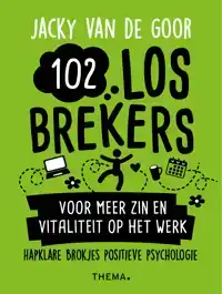 102 LOSBREKERS VOOR MEER ZIN EN VITALITEIT OP HET WERK