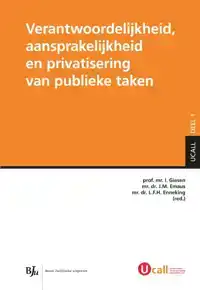 VERANTWOORDELIJKHEID, AANSPRAKELIJKHEID EN PRIVATISERING VAN