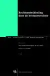 RECHTSONTWIKKELING DOOR DE BESTUURSRECHTER