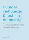 HUURDER, VERHUURDER & RECHT IN DE PRAKTIJK